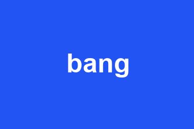 bang