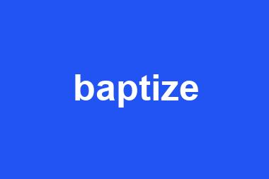 baptize