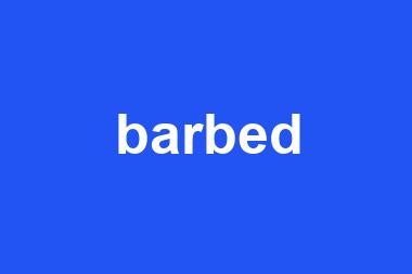 barbed