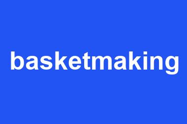 basketmaking