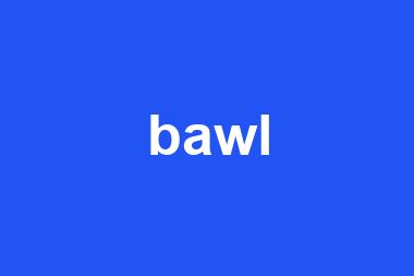 bawl