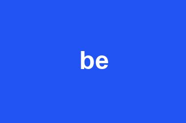 be