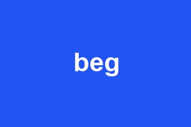 beg