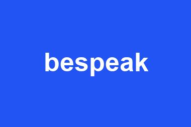 bespeak