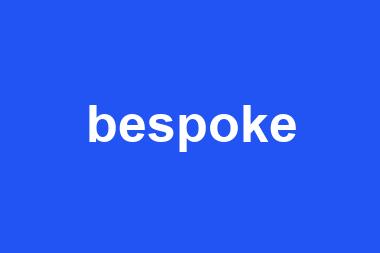 bespoke