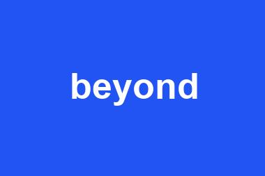 beyond