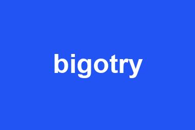 bigotry