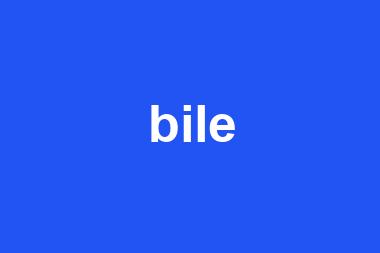 bile