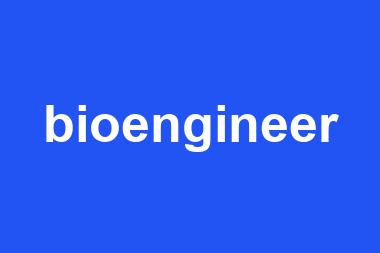 bioengineer