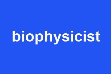 biophysicist