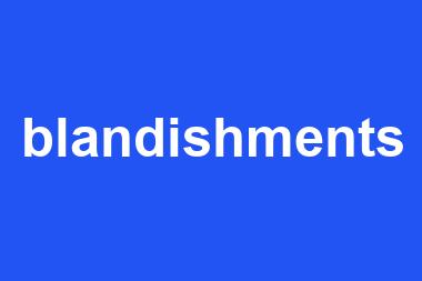 blandishments