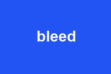 bleed