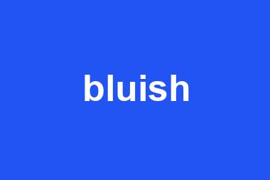 bluish