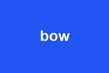 bow