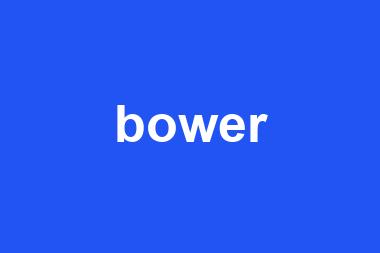 bower