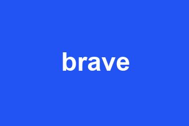 brave