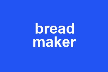 bread maker