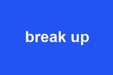 break up