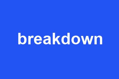 breakdown