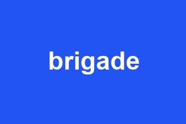 brigade