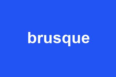 brusque