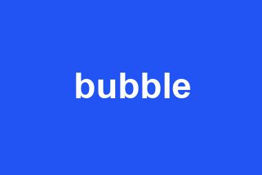 bubble