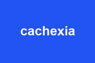 cachexia