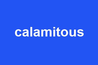 calamitous