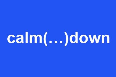 calm(…)down