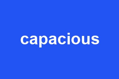 capacious