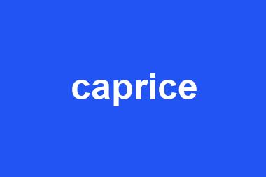 caprice