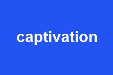 captivation