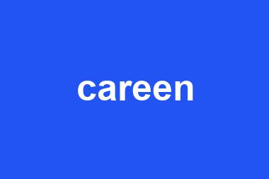 careen