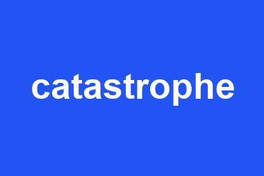 catastrophe