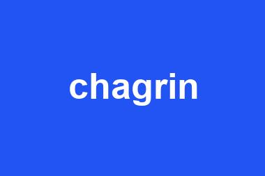 chagrin