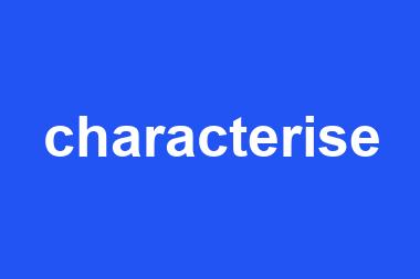 characterise