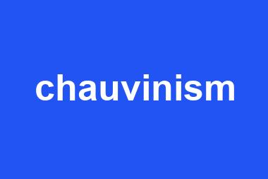 chauvinism