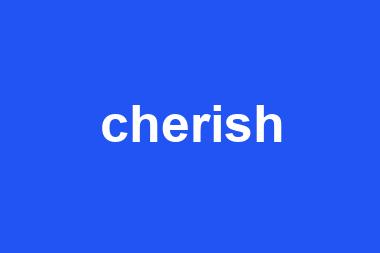 cherish