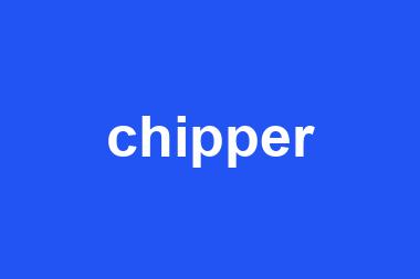 chipper