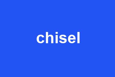 chisel