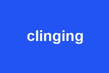 clinging