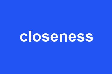 closeness