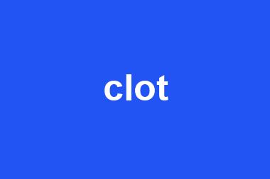 clot