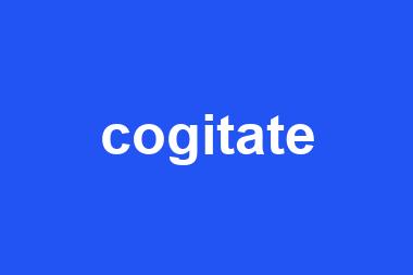 cogitate