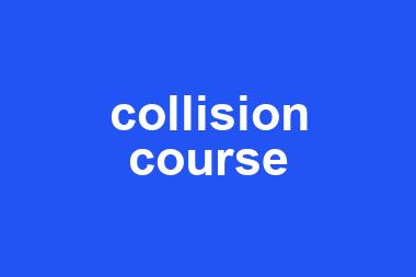 collision course