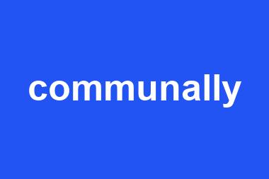 communally