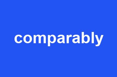 comparably