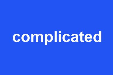 complicated