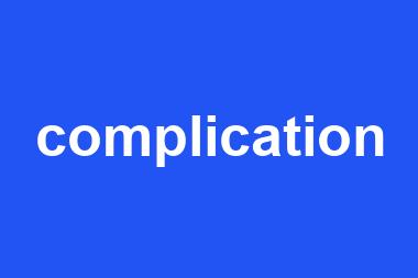 complication