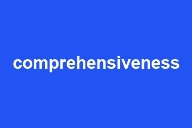 comprehensiveness